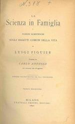 La scienza in famiglia o nozioni scientifiche sugli oggetti comuni della vita