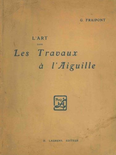 L' art dans les travaux à l'aiguille - G. Fraipont - copertina