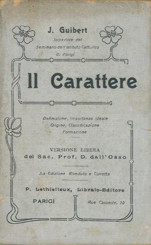 Il carattere. Definizione, importanza ideale, origine, classificazione, formazione - J. Guibert - copertina
