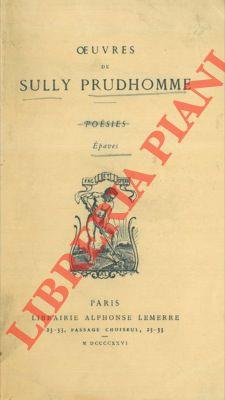 Oevres de Sully Prudhomme. Poesies. Epaves