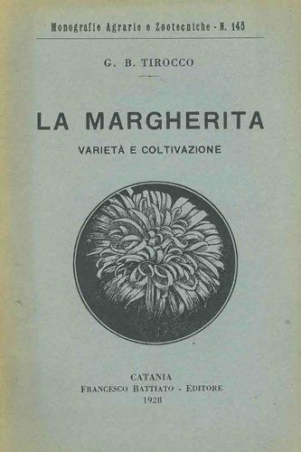 La margherita. Varietà. e coltivazione - G.B. Tirocco - copertina