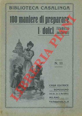 100 maniere di preparare i dolci (tramessi zuccherati)