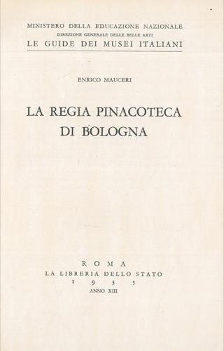 La Regia Pinacoteca di Bologna - Enrico Mauceri - copertina