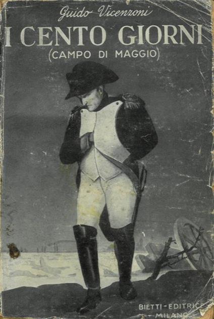 I Cento Giorni. Il Campo di Maggio - Guido Vincenzoni - copertina