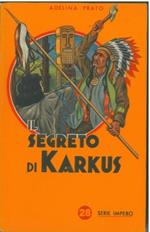 Il segreto di Karkus. Fulgori di oro e candori di neve. Un episodio dell'Alaska