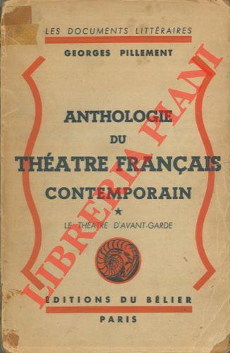 Anthologie du théatre francais contemporain. Le théatre d'avant-garde. Le théatre du boulevard. Le théatre des romanciers et des poètes