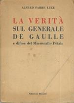 La verità sul generale De Gaulle e difesa del Maresciallo Pétain
