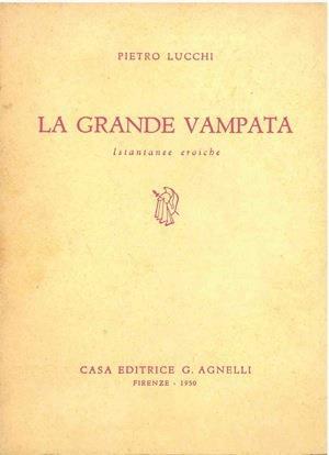 La grande vampata. Istantanee eroiche - Pietro Lucchi - copertina