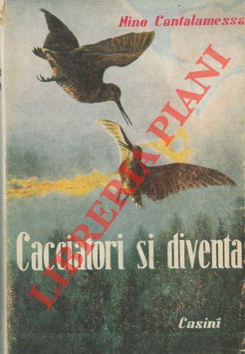 Cacciatori si diventa