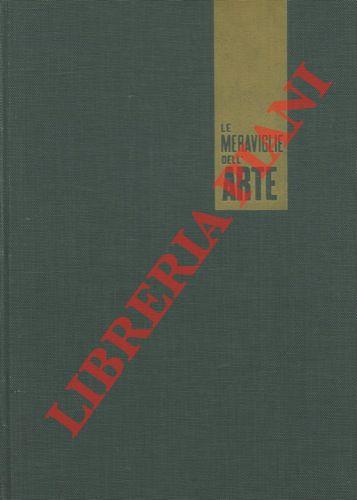 Le meraviglie dell’Arte. Enciclopedia fotografica della civiltà dell’arte. L’arte antica. Il Medio Evo. Il Trecento e il Quattrocento. Il Cinquecento. Il sei-settecento