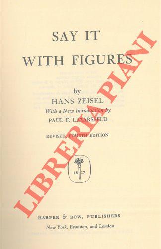 Say it with Figures. With a New Introduction by Paul F. Lazarsfeld