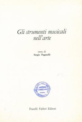 Gli strumenti musicali nell'arte - Sergio Paganelli - copertina