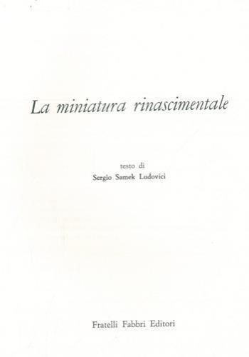 La miniatura rinascimentale - Sergio Samek Ludovici - copertina