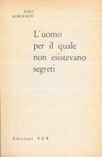 L' uomo per il quale non esistevano segreti