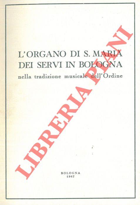 L’organo di S.Maria dei Servi in Bologna nella tradizione musicale dell’Ordine