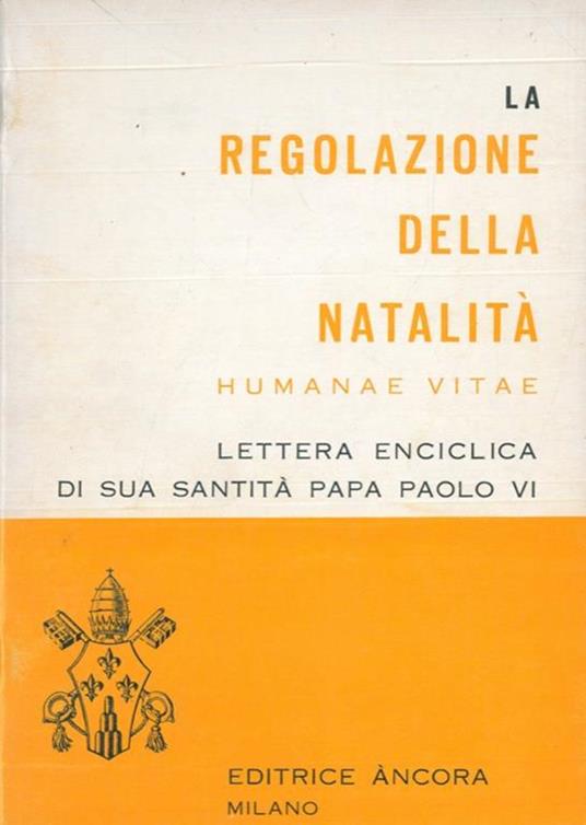 La regolazione della natalità. Humanae vitae. Lettera enciclica - Paolo VI - copertina