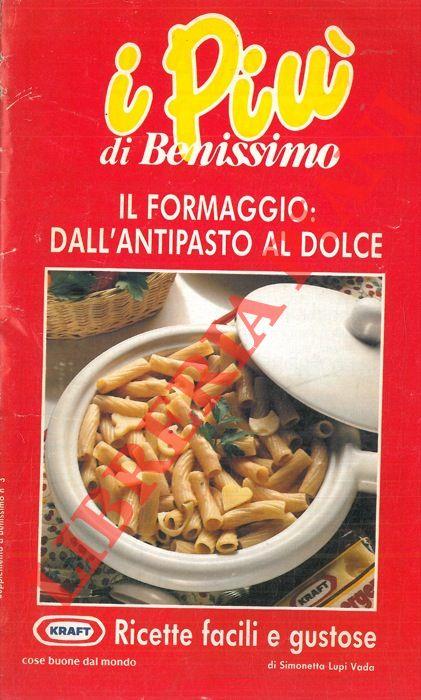 I Più di Benissimo. Il formaggio: dall'antipasto al dolce