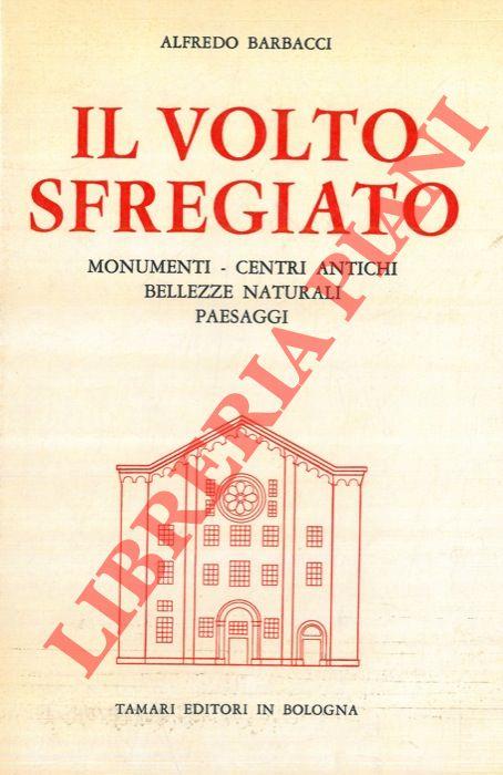 Il volto sfregiato. Monumenti. Centri antichi. Bellezze naturali. Paesaggi