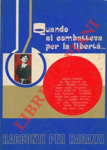 Quando si combatteva per la libertà...Racconti per ragazzi