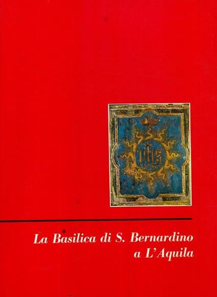 La Basilica di S. Bernardino a L'Aquila - Umberto Chierici - copertina