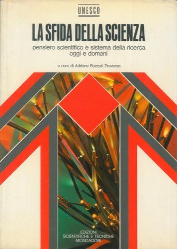 La sfida della scienza. Pensiero scientifico e sistema della ricerca oggi e domani - Adriano Buzzati Traverso - copertina