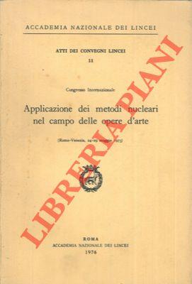 Applicazione dei metodi nucleari nel campo delle opere d'arte. (Congresso Internazionale, 1973)