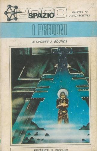 I predoni. (Spazio 2000. Rivista di fantascienza) - Sydney J. Bounds - copertina