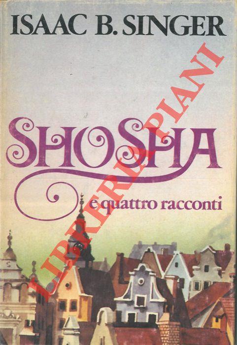 Shosha. Tre incontri - La festa di capodanno - Il becchino - Errori