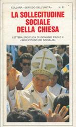 La sollecitudine sociale della Chiesa. Lettera enciclica «Sollicitudo rei socialis»