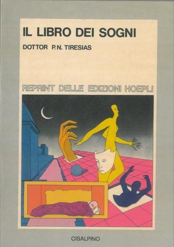 Il libro dei sogni. Con un saggio introduttivo sulle dottrine iniriche dai babilonesi a Freud - P.N. Tiresias - copertina