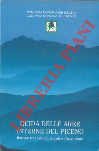 Guida delle aree interne del Piceno. Itinerari tra i Sibillini, la Laga e l'Ascensione