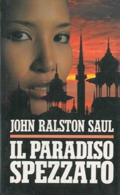 Il paradiso spezzato - John Ralston Saul - copertina
