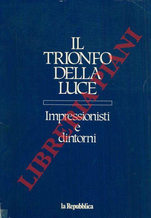 Il trionfo della luce. Impressionisti e dintorni. I ribelli del colore