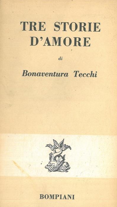 Tre storie d'amore - Bonaventura Tecchi - copertina