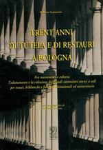 Trent'anni di tutela e di restauri a Bologna