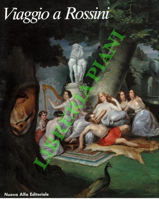 Viaggio a Rossini (Una mostra spettacolo per immagini e suoni) - Luigi Ferrari - copertina