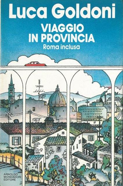 Viaggio in provincia (Roma inclusa) - Luca Goldoni - copertina