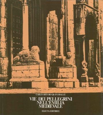 Vie dei pellegrini nell' Emilia medievale - Carlo Quintavalle - copertina