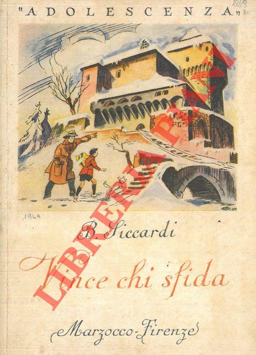 Vince chi sfida
