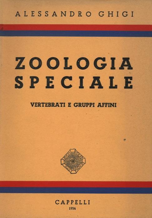 Zoologia speciale. Vertebrati e gruppi affini. Cordati - Alessandro Ghigi - copertina