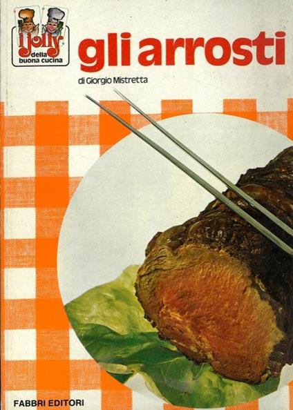 Gli arrosti - Giorgio Mistretta - copertina