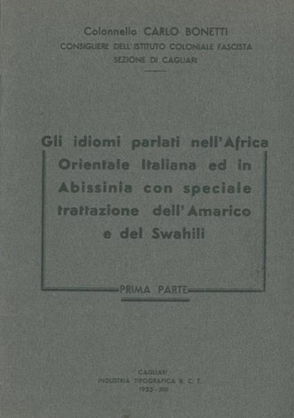 Gli idiomi parlati nell'Africa Orfientale ed in Abissinia con speciale trattazione dell'Amarico e del Svahili - Carlo Bonetti - copertina