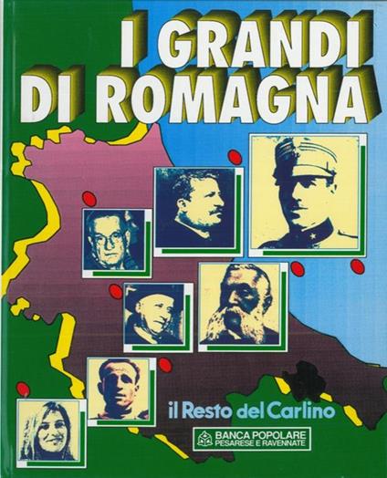 I grandi di Romagna. Repertorio alfabetico dei romagnoli illustri dalL'Unità d’Italia ad oggi - Mario Tedeschini - copertina