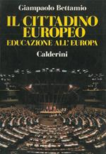 Il cittadino europeo. Educazione all'Europa per il 1992