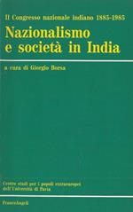 Il Congresso nazionale indiano 1885 - 1985. Nazionalismo e società in India