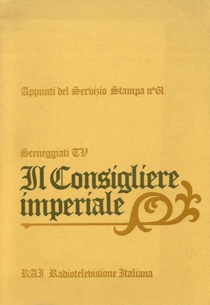 Il Consigliere imperiale. Sceneggiati TV - Giorgio Guarino - copertina