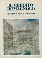 Il Credito Romagnolo fra storia, arte e tradizione. Presentazione di Gerardo Santini. Prefazione di Romano Prodi