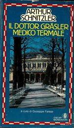 Il dottor Grasler medico termale. A cura di Giuseppe Farese