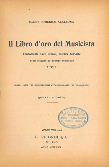 Il libro d'oro del musicista. Fondamenti fisici, storici, estetici dell'arte (Con disegni ed esempi musicali) - Domenico Alaleona - copertina