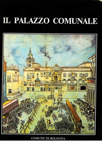 Il palazzo comunale - Franco Bergonzoni - copertina